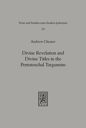 Divine Revelation and Divine Titles in the Pentateuchal Targumin von Chester,  Andrew