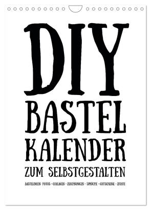 DIY Bastel-Kalender zum Selbstgestalten -immerwährend hochkant weiß- (Wandkalender 2024 DIN A4 hoch), CALVENDO Monatskalender von Speer,  Michael