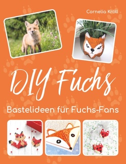 DIY Fuchs von Kröll,  Cornelia