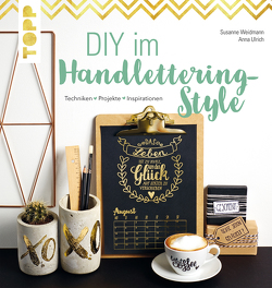 DIY im Handlettering-Style von Ulrich,  Anna, Weidmann,  Susanne