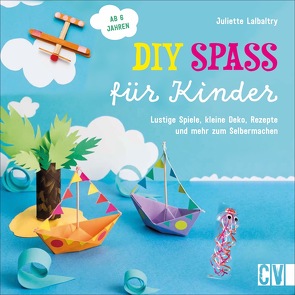 DIY Spaß für Kinder von Lalbaltry,  Juliette