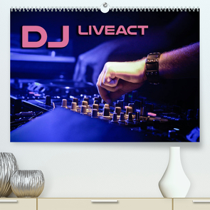 DJ Liveact (Premium, hochwertiger DIN A2 Wandkalender 2022, Kunstdruck in Hochglanz) von Bleicher,  Renate