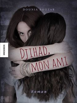 Djihad, mon ami von Bouzar,  Dounia, Pasquay,  Sarah