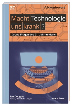 #dkkontrovers. Macht Technologie uns krank? von Douglas,  Ian, Krabbe,  Wiebke, Taylor,  Matthew