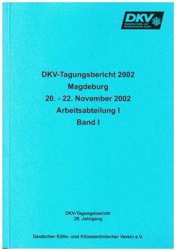 DKV Tagungsbericht / Deutsche Kälte-Klima Tagung 2002 – Magdeburg von Müller-Steinhagen,  H, Quack,  H, Reichert,  Irene, Süß,  J