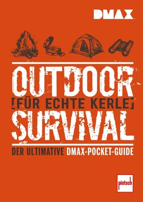 DMAX Outdoor-Survival für echte Kerle von Johnson,  Rich, Nickens,  T. Edward