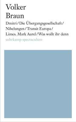 Dmitri / Die Übergangsgesellschaft / Nibelungen / Limes. Mark Aurel / Was wollt ihr denn von Braun,  Volker