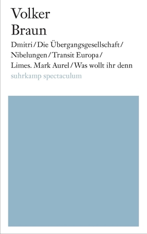 Dmitri / Die Übergangsgesellschaft / Nibelungen / Limes. Mark Aurel / Was wollt ihr denn von Braun,  Volker