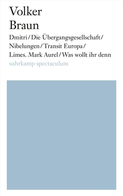 Dmitri/Die Übergangsgesellschaft/Nibelungen/Transit Europa/Limes. Mark Aurel/Was wollt ihr denn von Braun,  Volker