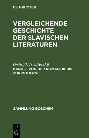 Dmitrij Tschižewskij: Vergleichende Geschichte der slavischen Literaturen / Von der Romantik bis zur Moderne von Tschižewskij,  Dmitrij I.