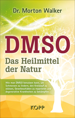 DMSO – Das Heilmittel der Natur von Walker,  Morton