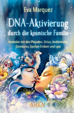 DNA-Aktivierung durch die kosmische Familie von Klemm,  Pavlina, Marquez,  Eva