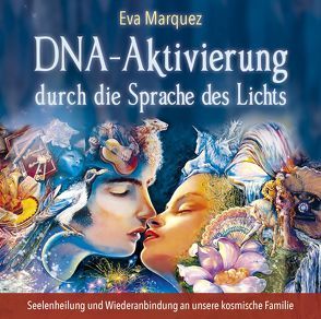 DNA-Aktivierung durch die Sprache des Lichts von Marquez,  Eva