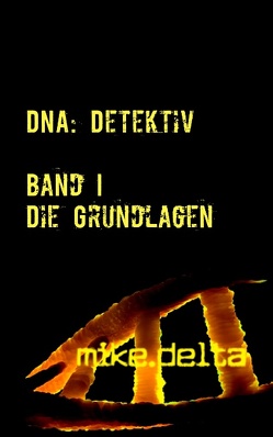 DNA Detektiv von Delta,  Mike