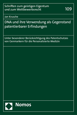 DNA und ihre Verwendung als Gegenstand patentierbarer Erfindungen von Krusche,  Jan