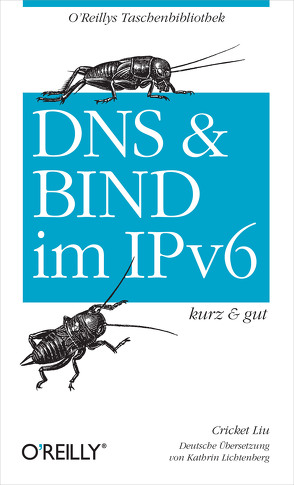 DNS und Bind im IPv6 kurz & gut von Liu,  Cricket