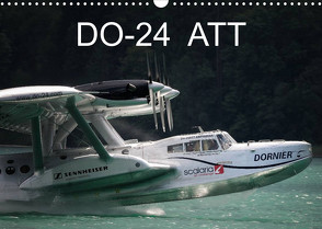 DO-24 ATT (Wandkalender 2023 DIN A3 quer) von R Bogner,  J