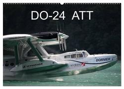 DO-24 ATT (Wandkalender 2024 DIN A2 quer), CALVENDO Monatskalender von R Bogner,  J