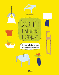 Do it! 1 Stunde – 1 Objekt von Krabbe,  Wiebke, Lota,  Pierre