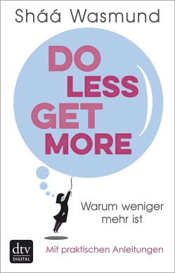 Do Less, Get More von Schaefer,  Beate, Wasmund,  Sháá