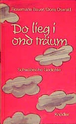 Do lieg i ond träum von Bauer,  Rosemarie, Oswald,  Doris