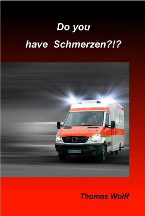 Do you have Schmerzen von Wolff,  Thomas