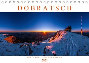 DOBRATSCH – Die Magie der Fernsicht (Tischkalender 2021 DIN A5 quer) von Günter Zöhrer - www.diekraftdessehens.de,  Dr.