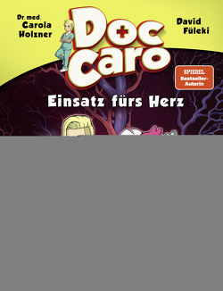 Doc Caro – Einsatz fürs Herz von Füleki,  David, Holzner,  Carola, Weller-Essers,  Andrea