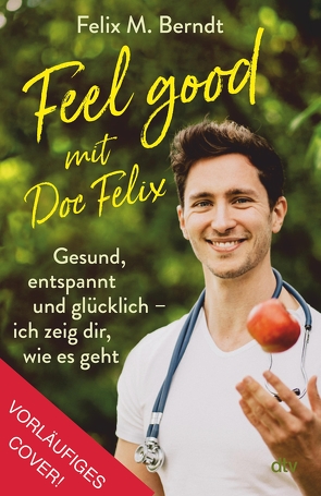 Doc Felix – Feel good von Berndt,  Felix M.