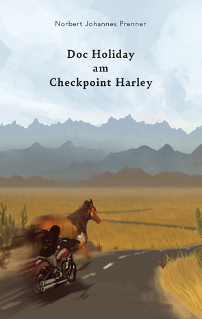 Doc Holiday am Checkpoint Harley von Prenner,  Norbert Johannes