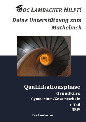 Doc Lambacher hilft! Deine Unterstützung zum Mathebuch – Gymnasium/Gesamtschule Qualifikationsphase Grundkurs (NRW) von Lambacher,  Doc, Pannwitz,  Frank