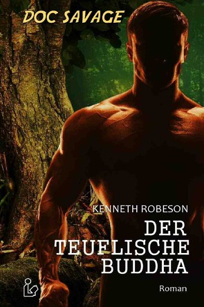 DOC SAVAGE – DER TEUFLISCHE BUDDHA von Dörge,  Christian, Robeson,  Kenneth, Winkelmann,  Alfons