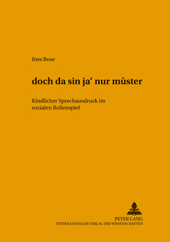 «dóch da sín ja’ nur mûster» von Bose,  Ines