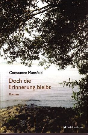 Doch die Erinnerung bleibt von Mansfeld,  Constanze