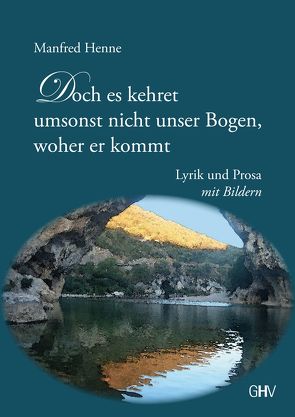 Doch es kehret umsonst nicht unser Bogen, woher er kommt von Henne,  Manfred