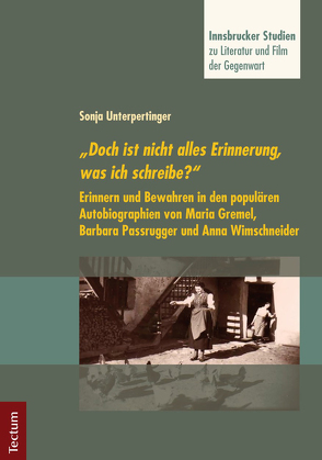 „Doch ist nicht alles Erinnerung, was ich schreibe?“ von Neuhaus,  Stefan, Unterpertinger,  Sonja