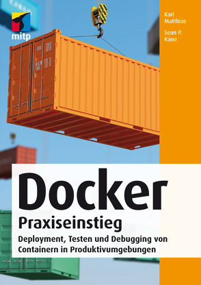 Docker Praxiseinstieg von Kane,  Sean P., Matthias,  Karl