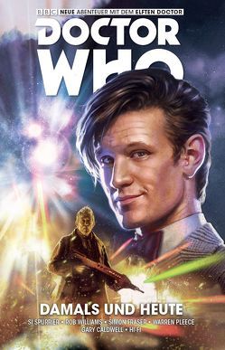 Doctor Who – Der elfte Doctor von Fraser,  Simon, Kern,  Claudia, Pleece,  Warren, Spurrier,  Si, Williams,  Rob