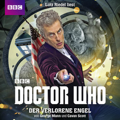 Doctor Who: DER VERLORENE ENGEL von Mann,  George, Meier,  Frauke, Riedel,  Lutz, Scott,  Cavan