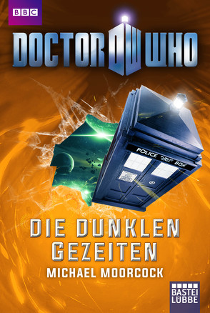 Doctor Who – Die dunklen Gezeiten von Moorcock,  Michael, Schichtel,  Thomas