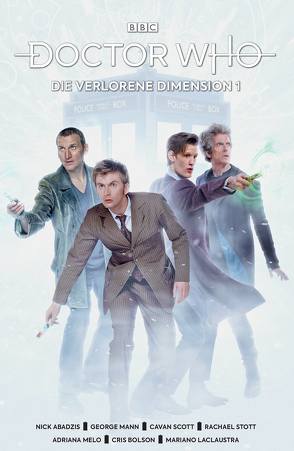 Doctor Who – Die verlorene Dimension von Abadzis,  Nick, Bolson,  Cris, Cabrera,  Carlos, Casco,  Leandro, Culbard,  I.N.J., Kern,  Claudia, Laclaustra,  Mariano, Mann,  George, Melo,  Adriana, Scott,  Cavan, Stott,  Rachael