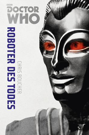 Doctor Who Monster-Edition 6: Roboter des Todes von Boucher,  Chris, Sambale,  Bernd