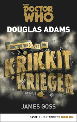 Doctor Who und die Krikkit-Krieger von Adams,  Douglas, Goss,  James, Merz,  Axel