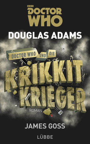 Doctor Who und die Krikkit-Krieger von Adams,  Douglas, Goss,  James, Merz,  Axel