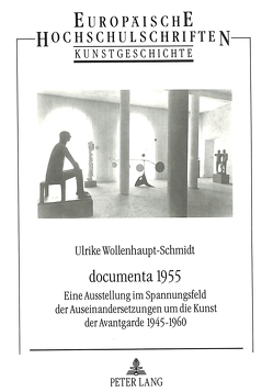 documenta 1955 von Wollenhaupt-Schmidt,  Ulrike