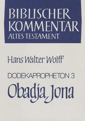 Dodekapropheton 3, Obadja, Jona von Herrmann,  Siegfried, Meinhold,  Arndt, Schmidt,  Werner H., Thiel,  Winfried, Wolff,  Hans Walter