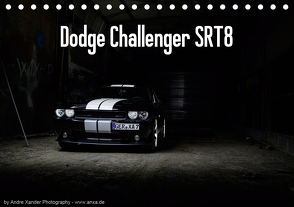 Dodge Challenger SRT8 (Tischkalender 2021 DIN A5 quer) von Xander,  Andre