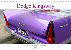 Dodge Kingsway – Ein Exportmodell der Extraklasse (Tischkalender 2021 DIN A5 quer) von von Loewis of Menar,  Henning