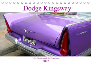 Dodge Kingsway – Ein Exportmodell der Extraklasse (Tischkalender 2022 DIN A5 quer) von von Loewis of Menar,  Henning