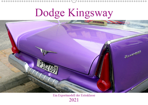 Dodge Kingsway – Ein Exportmodell der Extraklasse (Wandkalender 2021 DIN A2 quer) von von Loewis of Menar,  Henning